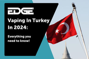 
Vaping in Turkey 2024