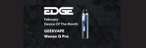 
EDGE Device of the Month February 2025: Geekvape Wenax Q Pro